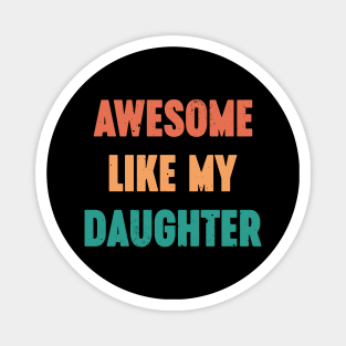 Awesome Like My Daughter Vintage Retro (Sunset) Magnet